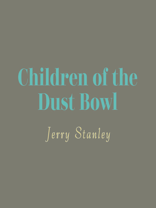 Title details for Children of the Dust Bowl by Jerry Stanley - Available